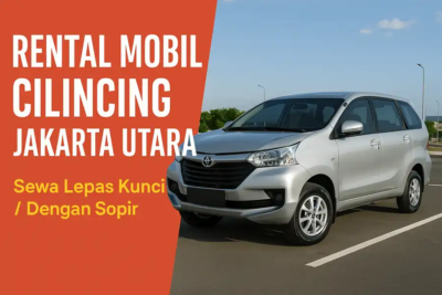 Layanan rental mobil Cilincing Jakarta Utara dari Sky White Rent Car, menyediakan armada lengkap dengan sopir atau lepas kunci untuk kebutuhan transportasi keluarga, bisnis, dan perjalanan wisata di Cilincing dan sekitarnya.