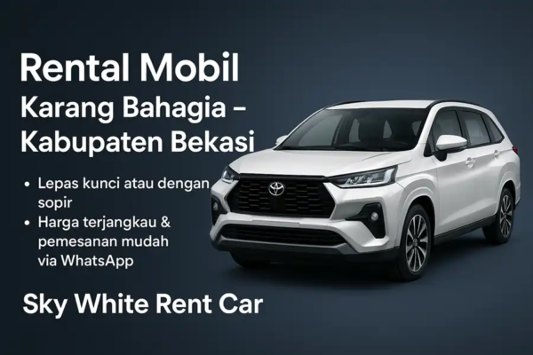Rental Mobil Karang Bahagia – Kabupaten Bekasi