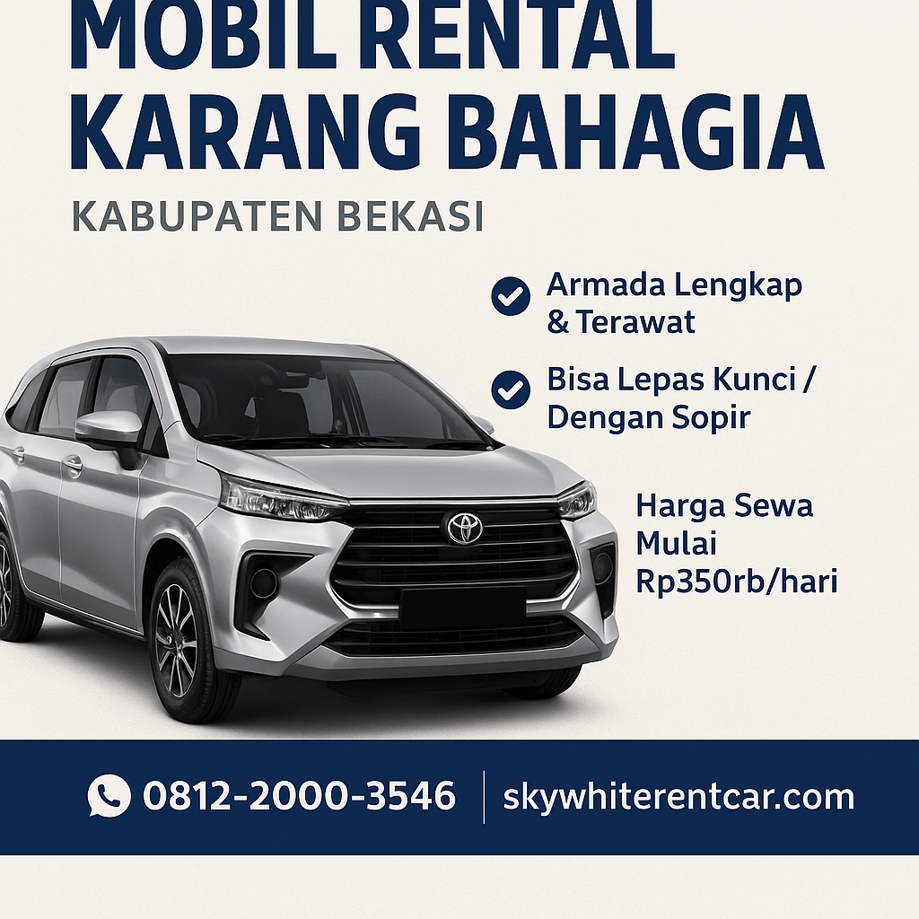 Layanan rental mobil Karang Bahagia Kabupaten Bekasi dari Sky White Rent Car, menyediakan armada lengkap, sopir profesional, dan sistem sewa yang fleksibel untuk berbagai kebutuhan warga.