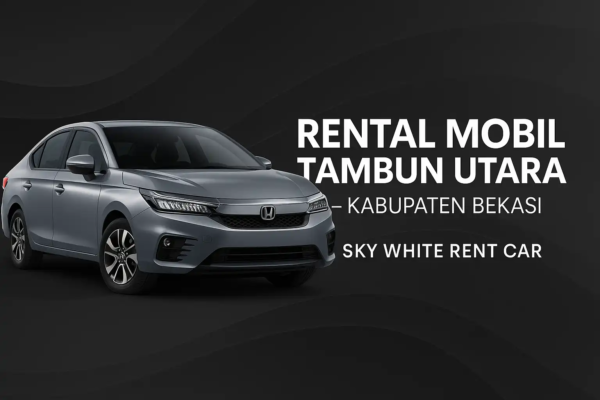 Rental Mobil Tambun Utara – Kabupaten Bekasi